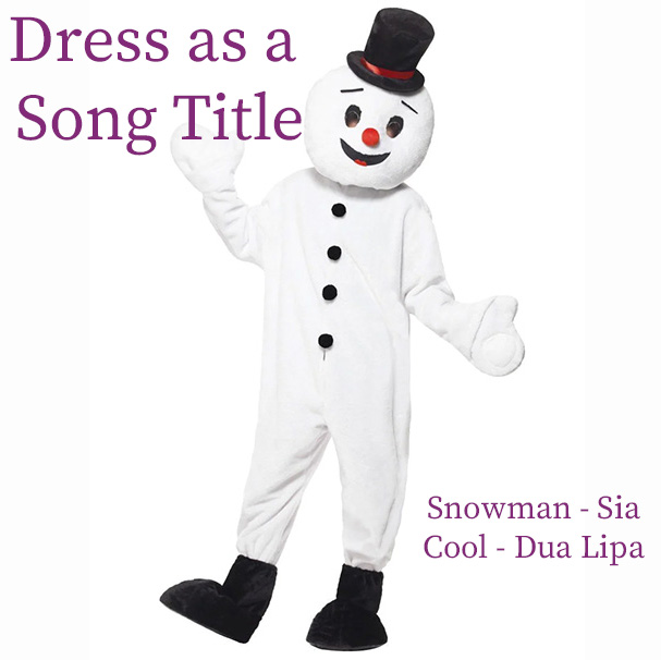 Image shows someone dressed as a snowman and has the words dress as a song title
